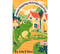House Hopping with Felix the Frog