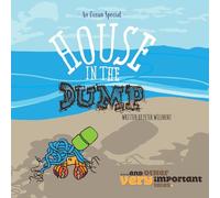 House in the Dump: …and other very important tales.