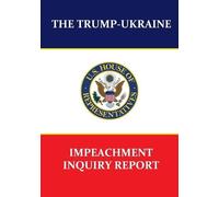 House Intelligence Commit The Trump-Ukraine Impeachment Inquiry Rep (Tascabile)