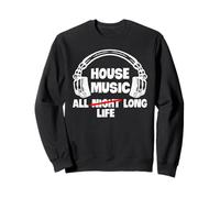 House Music all Life Long Elettronica Dance Techno DJ EDM Felpa