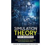 House of Abundance Publications Jesse B Simulation Theory for Begin (Tascabile)