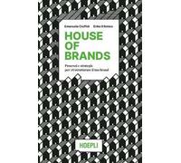 House of brands. Processi e strategie per (ri)strutturare il tuo brand