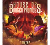 House Of Broken Promises - Twisted - Cd