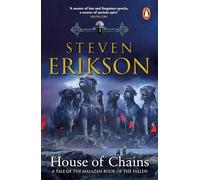 House of Chains: Malazan Book of the Fallen 4 by Steven Erikson