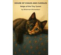 House of Chaos and Cuddles: Reign of the Tiny Tyrant