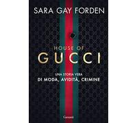 House of Gucci. Una storia vera di moda, avidità, crimine