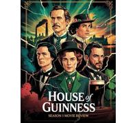 House of Guinness: Season 1 Movie Review: Un guide d'initiés sur le casting, la création et une romance inoubliable