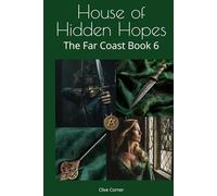 House of Hidden Hopes: The Far Coast Book 6