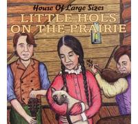 House of Large Sizes - Little Hols on the Prairie
