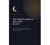 House of Lunula Vol 1: The Client's Guide to SEO, AEO & GEO