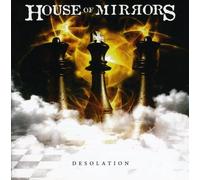 House Of Mirrors - Desolation