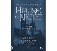 House of night. La casa della notte. Vol. 1 - Cast P. C., Cast Kristin