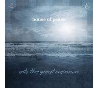 House Of Peace - Into The Great Unknown