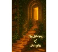 House of Pensive - My Library of Thoughts: Lined Journal Notebook, 6 x 9 inch, 200 Pages, Softcover Magical Writing Journal - Ideal for Reflection, Notes, or Creative Ideas