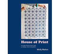 House of Print: A modern printer's take on design, colour and pattern
