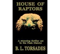 HOUSE OF RAPTORS: A stunning thriller set in the Peak District.