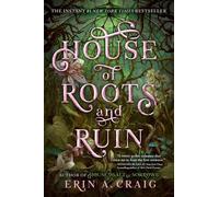 Erin A. Craig House of Roots and Ruin (Tascabile)