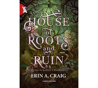 House of roots and ruin. La casa di radici e perdizione