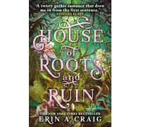 House of Roots and Ruin : 'Step inside a fairy tale.' Stephanie Garber