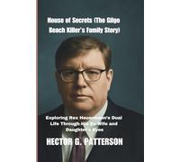 House of Secrets (The Gilgo Beach Killer’s Family Story): Exploring Rex Heuermann’s Dual Life Through His Ex-Wife and Daughter’s Eyes