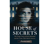 House of Secrets: The Tragic Story of Kitty Menendez and the Crime That Shook America: 11