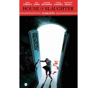 Tynion James IV, Johns Sam, Dell'Edera Werthe – House of slaughter. Vol. 2: Scarlatto