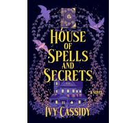 House of Spells and Secrets: A Novel