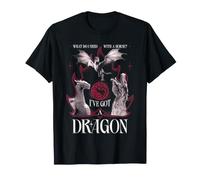 House of The Dragon I've Got A Dragon Maglietta