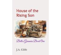 House of the Rising Son: Belle's Grannies Book One: 1