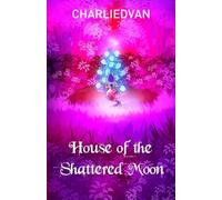 House of the Shattered Moon: 3