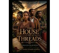 HOUSE OF THREADS: A Story of Love, Loss, Lies and Legacy