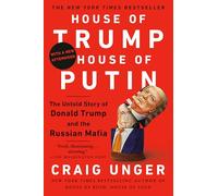 House of Trump, House of Putin: The Untold Story of Donald Trump and the Russian Mafia