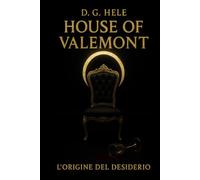 HOUSE OF VALEMONT: L'ORIGINE DEL DESIDERIO