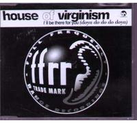 House of Virginism - Ill Be There for You