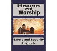 House of Worship Safety and Security Logbook: Logbook for Safety and Security at Churches | Record and Track Safety and Security Incidents | 6x9 inches, 120 pages, Matte Finish