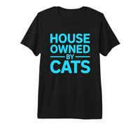 House Owned By Cats Maglietta Premium