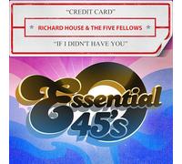House, Richard & the Five Fellows - Carta di credito/Se non ti avessi digitale 45