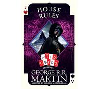 House Rules: Set in the Wild Cards universe created by the internationally bestselling author of A GAME OF THRONES