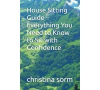 House Sitting Guide - Everything You Need to Know to Sit with Confidence