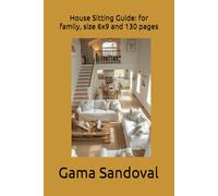 House Sitting Guide: for family, size 6x9 and 130 pages