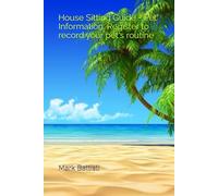 House Sitting Guide - Pet Information: Register to record your pet's routine