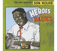 House, Son - Heroes Of The Blues