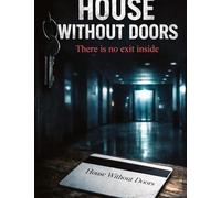 House Without Doors: There is no exit inside: 47
