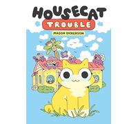 Housecat Trouble: (A Graphic Novel): 1