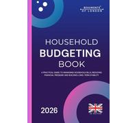 Household Budgeting Book: How to Organise Your Finances, Reduce Bills and Take Control of Your Household Budget (UK Edition)