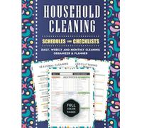 Household Cleaning Schedules and Checklists: A Color Home Cleaning Organizer To Keep Your House Neat and Tidy | Daily, Weekly, Monthly, and Annual Cleaning Planner.