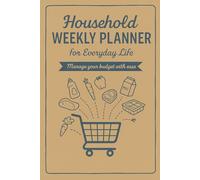 Household Weekly Planner for Everyday Life: Manage your budget with ease