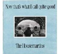 Housemartins - Now that's what I call quiet good By Housemartins (0001-01-01)