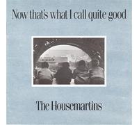 Housemartins - Now That's What I Call Quite Good