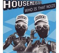 Housemeister - Who Is That Noize